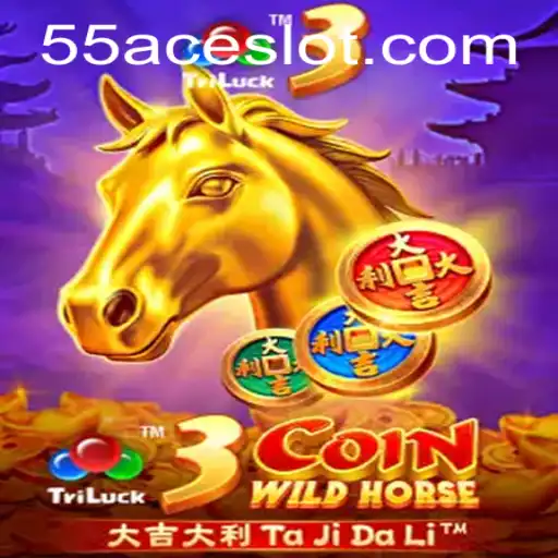 Exploring the Excitement of 3CoinWildHorse on 55Ace App