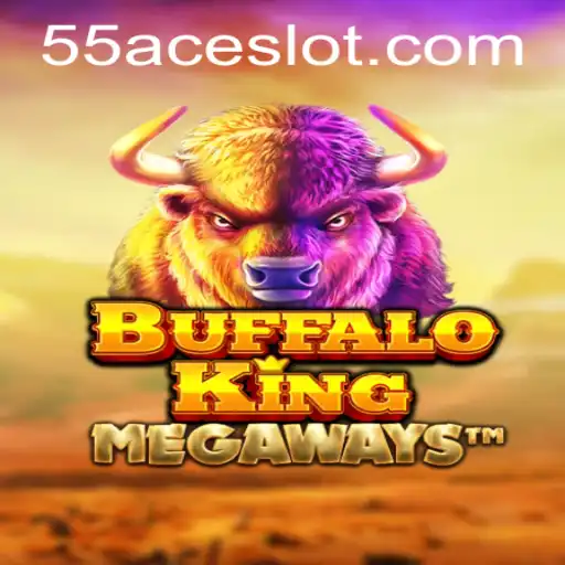 Exploring the Thrilling Adventure of BuffaloKing on 55Ace App