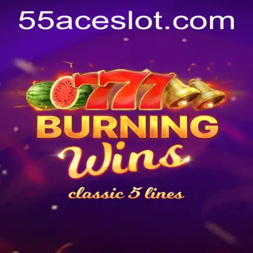 Experience the Thrills of BurningWins on the 55Ace App