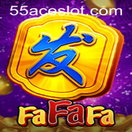Exploring the Exciting World of FaFaFa and the 55Ace App