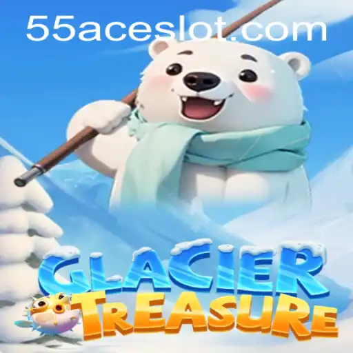 Discover the Thrills of GlacierTreasure on 55Ace App: An Adventure Awaits