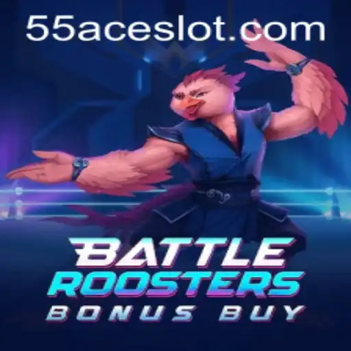 BattleRoostersBonusBuy: A Closer Look at the Exciting New Game on 55Ace App