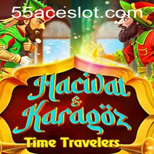 Exploring HacivatandKaragoz: An Engaging Game Experience with 55Ace App