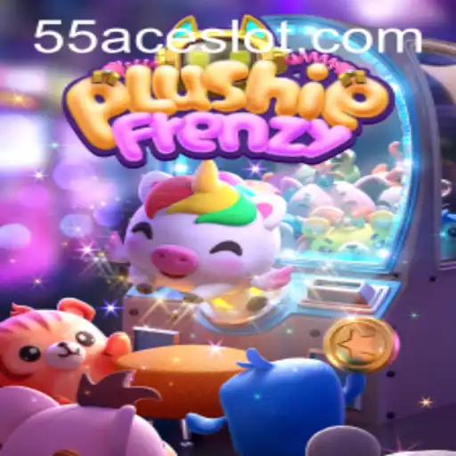 Dive into the Exciting World of PlushieFrenzy and Discover the 55Ace App