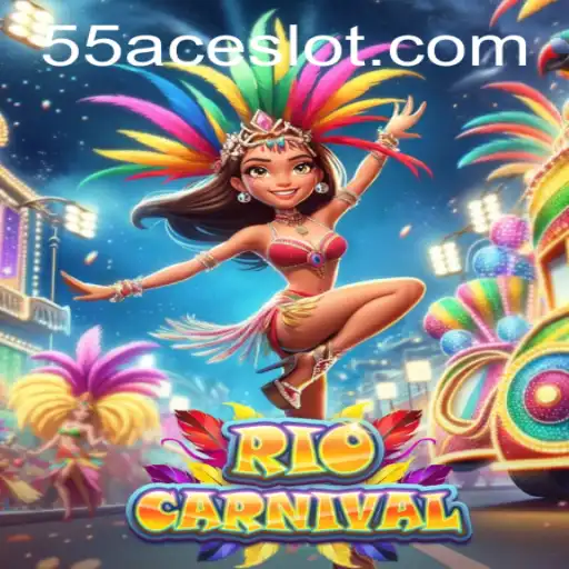 Discover the Exciting World of RioCarnival through 55Ace App