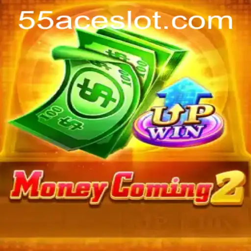 MoneyComing2: Dive Into the Thrilling World of 55Ace App's Latest Game