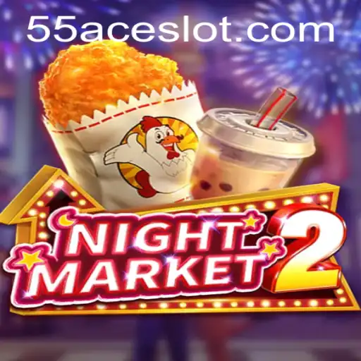 NightMarket2: Exploring the Best of Gaming With 55Ace App