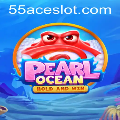 Discover the Thrilling World of PearlOcean: The Latest Sensation in Mobile Gaming with 55Ace App
