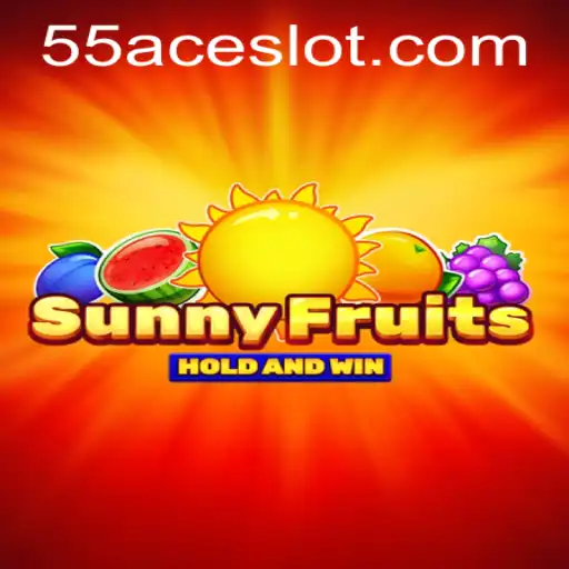Exploring SunnyFruits and the 55Ace App