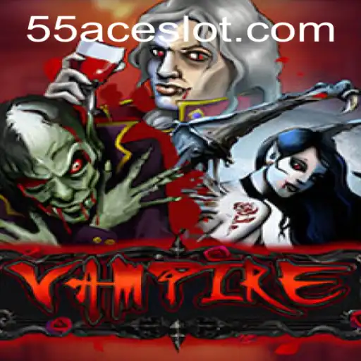 Dive into the World of Vampire on 55Ace App